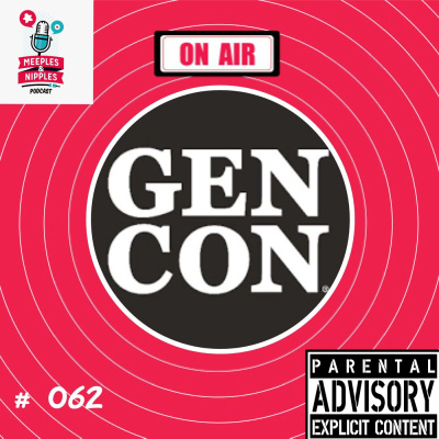 Meeples & Nipples podcast # 062 - Gen Con 2019 com Fábio Tola