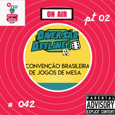 Meeples & Nipples Podcast # 042 - DOFF RJ 2018 - 2a parte