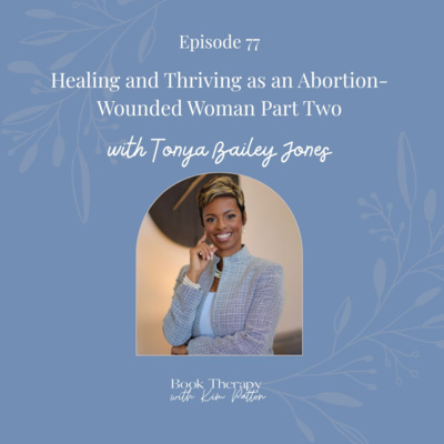 Healing and Thriving as an Abortion-Wounded Woman: Pearls in the Pews by Tonya Bailey Jones PART TWO