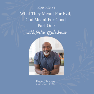 What They Meant for Evil, God Meant for Good: Now I am Known by Peter Mutabazi PART ONE