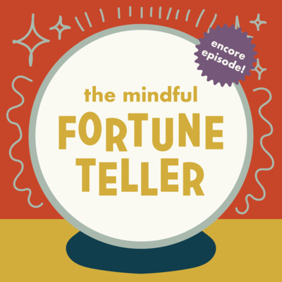 Encore: The Mindful Fortune Teller