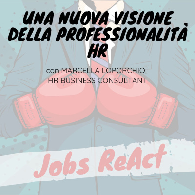 JR 51 | Una nuova visione della professionalità HR - con Marcella Loporchio