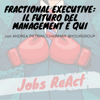 JR 49 | Fractional Executive: il futuro del management è qui - con Andrea Pietrini