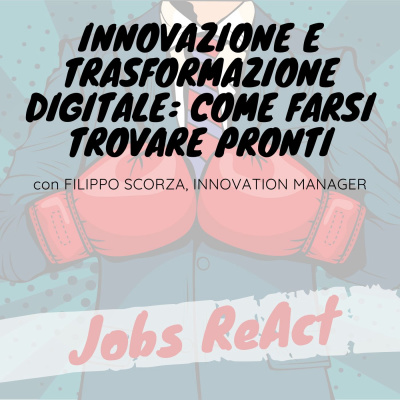 JR 38 | Innovazione e trasformazione digitale: come farsi trovare pronti - con Filippo Scorza