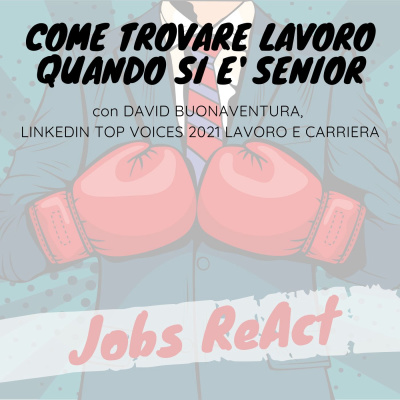 JR 41 | Come trovare lavoro quando si è Senior - con David Buonaventura