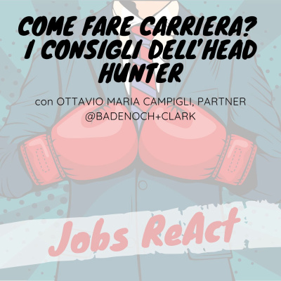 JR 40 | Come fare carriera? I consigli dell’Head Hunter - con Ottavio Maria Campigli