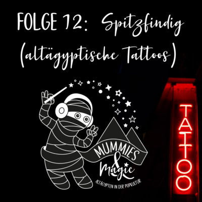 72 - Spitzfindig (altägyptische Tattoos)