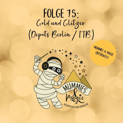 75 - Gold und Glitzer (Depots Berlin/ITB | Video)