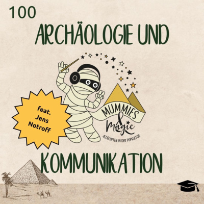 100 - Archäologie und Kommunikation (mit Jens Notroff)
