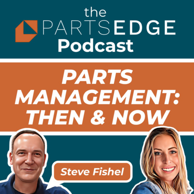 How Parts Management Has Changed (and What’s Next) with Steve Fishel