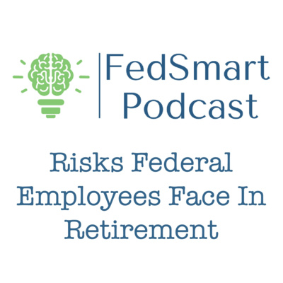 Risks Federal Employees Face In Retirement