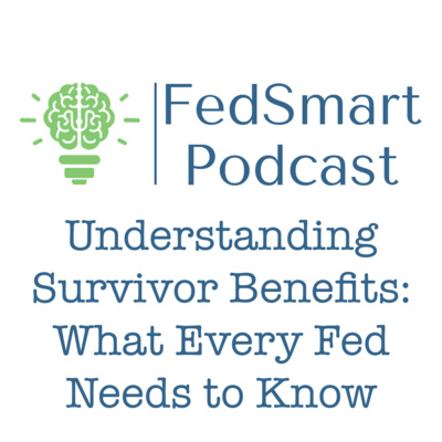 Understanding Survivor Benefits: What Every Fed Needs to Know