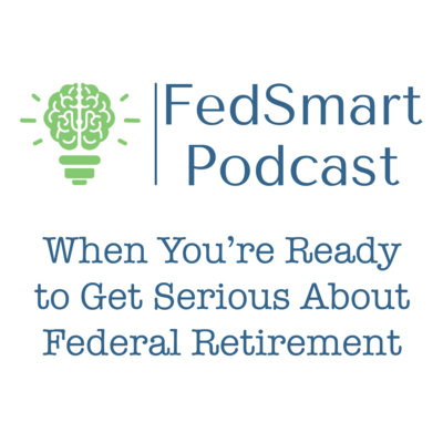 When You’re Ready to Get Serious About Federal Retirement