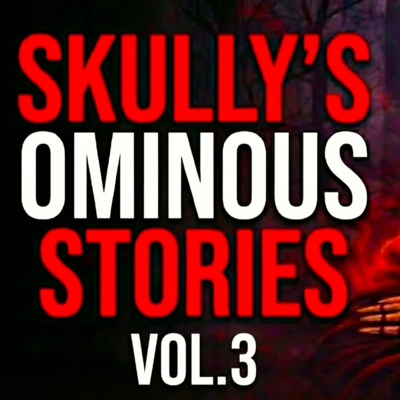 Skully's Ominous Stories Vol. 3