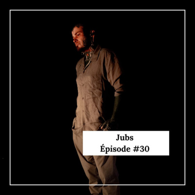 #30 : Jubs