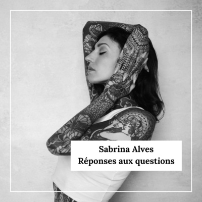 [HORS-SERIE] Réponses de Sabrina Alves