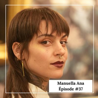 #37 : Manuella Ana - Podcasthon