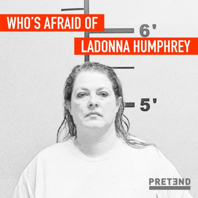 PRETEND: Who's Afraid of LaDonna Humphrey?