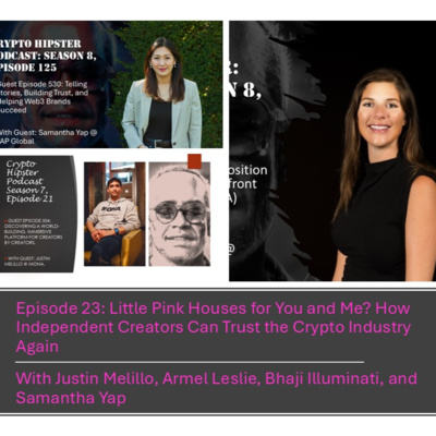 Crypto Hipster's Curtain Calls, Episode 23: Little Pink Houses for You and Me? How Independent Creators Can Trust the Crypto Industry Again 