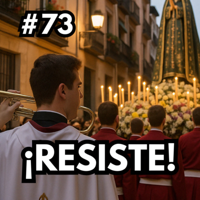 73. Cómo sobrevivir a la Semana Santa tocando la trompeta en procesiones