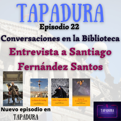 TAPADURA – Conversaciones en la Biblioteca con Santiago Fernández Santos “La saga de Arniayán”– Ep.22- El podcast de la Biblioteca de Cobeña