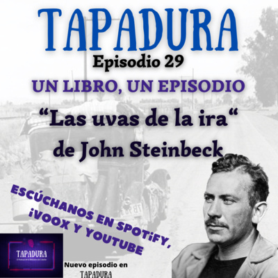 TAPADURA – Ep 29 – Un libro, un episodio. Las uvas de la ira de Steinbeck – El podcast de la Biblioteca de Cobeña