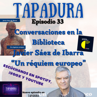 TAPADURA – "Un réquiem europeo" de Javier Sáez de Ibarra – Ep.33 – Conversaciones en la Biblioteca - El podcast de la Biblioteca de Cobeña