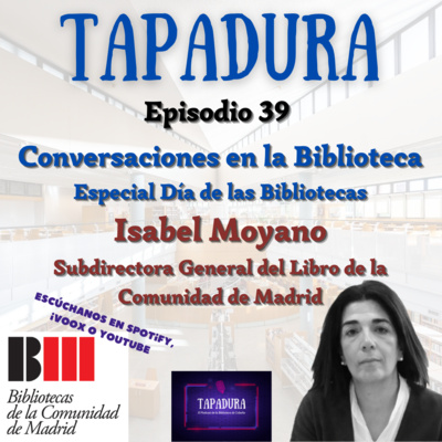 TAPADURA – Isabel Moyano. Subdirectora General del Libro de la Comunidad de Madrid Ep.39- El podcast de la Biblioteca de Cobeña