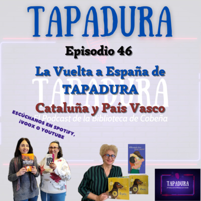 TAPADURA – La Vuelta a España de TAPADURA - Ep 47 – El Podcast de la Biblioteca de Cobeña