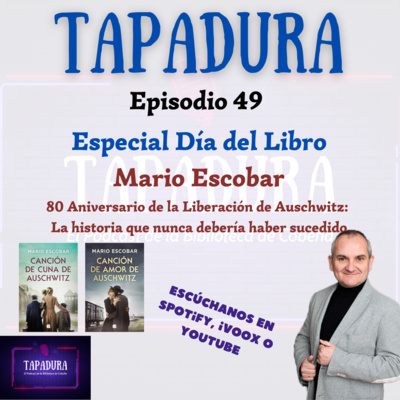 TAPADURA – Mario Escobar – Conferencia 80 aniversario de la liberación de Auschwitz - Ep 49 – El Podcast de la Biblioteca de Cobeña