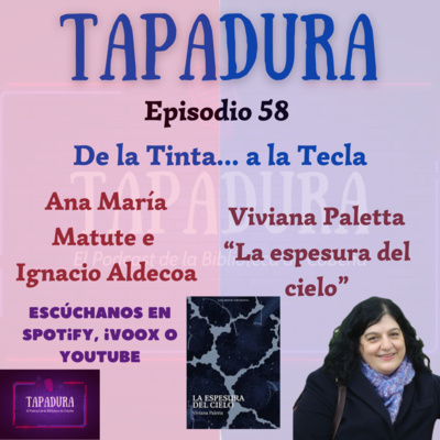 Ana María Matute, Ignacio Aldecoa y Viviana Paletta “La espesura del Cielo” Ep. 58 –TAPADURA El podcast de la Biblioteca de Cobeña