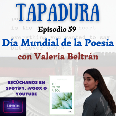 La Poesía con Valeria Beltrán “Tu olor a sol” - Día Mundial de la Poesía - Ep. 59 - TAPADURA El podcast de la Biblioteca de Cobeña