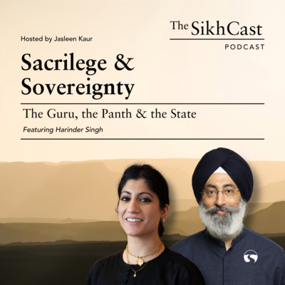 Sacrilege & Sovereignty: The Guru, the Panth & the State