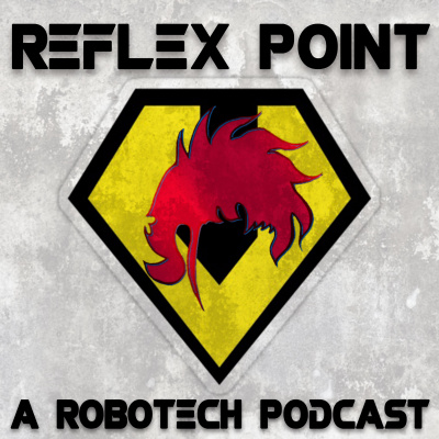 Reflex Point: A Robotech Podcast Teaser Episode!