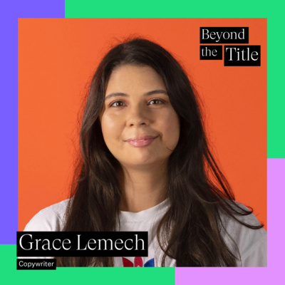 Copywriter & Woo Girl - Grace Lemeech