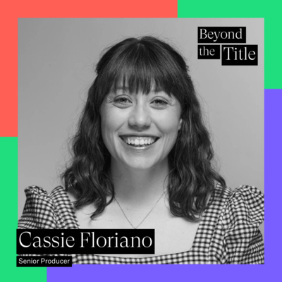 Senior Producer & Community Volunteer - Cassie Floriano