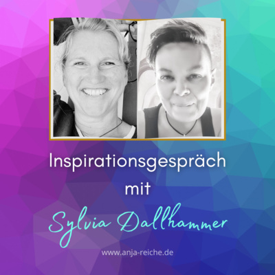 Inspirationsgespräch #4 mit Sylvia Dallhammer