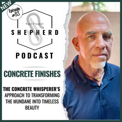 EP 83 | Beyond the Grey - Artistry of Concrete Finishes with David Miller (Part 1)
