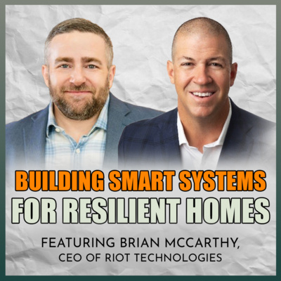 EP 96 | Smart Systems for Resilient Homes: A Builder's Guide with RIoT Technologies