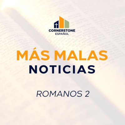 Más Malas Noticias (Romanos 2)