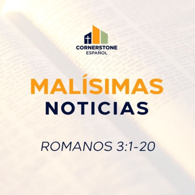 Malísimas Noticias (Romanos 3:1-20)