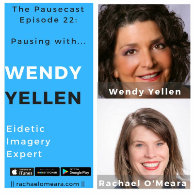 The Pausecast Ep. 22 Wendy Yellen - Eidetic Imagery Expert