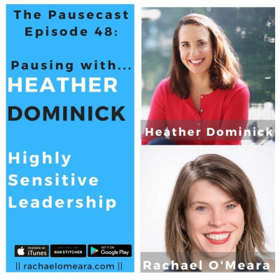 The Pausecast Ep. 48 Heather Dominick and Highly Sensitive People Leaders