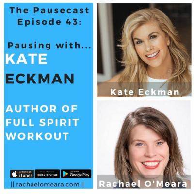 The Pausecast Ep. 43 Kate Eckman Full Spirit Workout