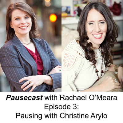 The Pausecast Ep 3 with Christine Arylo