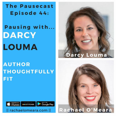 Pausecast Ep. 44 Darcy Luoma Thoughtfully Fit Leadership