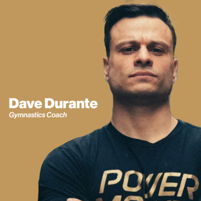 #68 Dave Durante: Insights and Journey from Elite Athlete to Coach