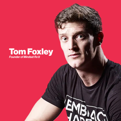 #64 Tom Foxley: Turning Anxiety Into Potential