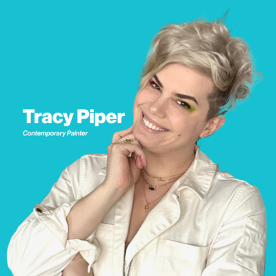 #58 Tracy Piper: Painting Through The Tough Stuff
