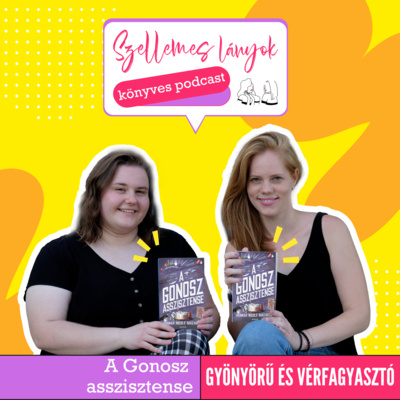 72. rész - A Gonosz asszisztense - Gyönyörű és vérfagyasztó // Hannah Nicole Maehrer - Assistant ​to the Villain